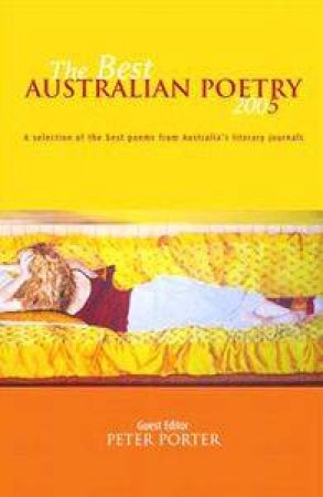 The Best Australian Poetry 2005 by Peter Porter