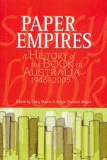 Paper Empires A History Of The Book In Australia 19462005