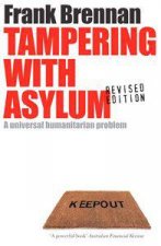 Tampering With Asylum A Universal Humanitarian Problem Revised Edition