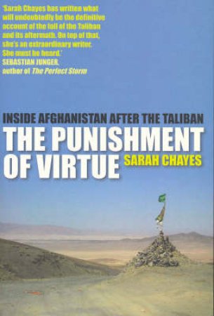 The Punishment Of Virtue: Inside Afghanistan After the Taliban by Sarah Chayes