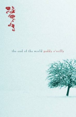 The End Of The World by Paddy O'Reilly