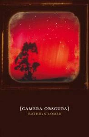 Camera Obscura by Kathryn Lomer