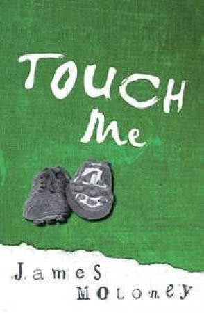 Touch Me by James Moloney