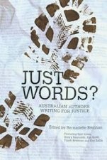 Just Words Australian Authors On Writing And Justice