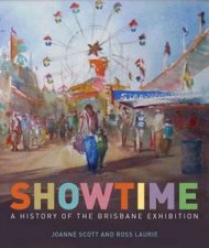Showtime A History of the Brisbane Exhibition