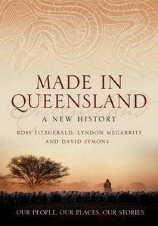 Made in Queensland: A New History by Various