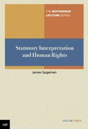 On Statutory Interpretation and Human Rights by James Spieglman