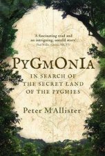 Pygmonia My quest For The Secret Land Of The Pygmies