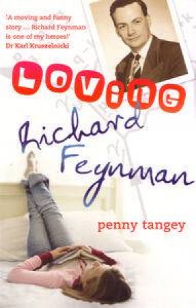Loving Richard Feynman by Penny Tangey