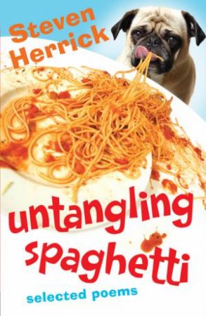 Untangling Spaghetti: Selected Poems from Steven Herrick by Steven Herrick