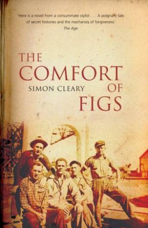 Comfort Of Figs by Simon Cleary
