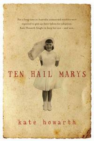 Ten Hail Marys: A Memoir by Kate Howarth