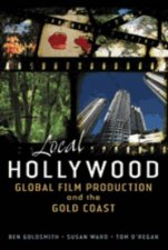 Local Hollywood Global Film Production And The Gold Coast
