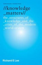 Knowledge Matters The Structures of Knowledge and the Crisis of the Modern World System