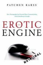 The Erotic Engine How Pornography has Powered Mass Communication      Gutenberg to Google