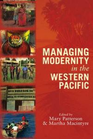 Managing Modernity in the Western Pacific