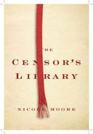 The Censor's Library by Nicole Moore