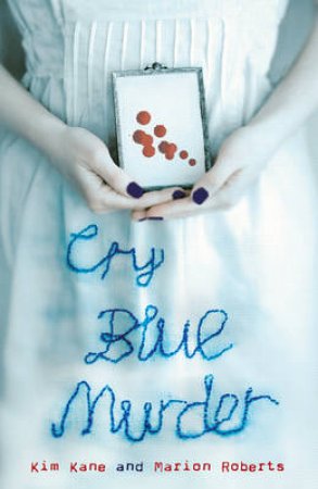 Cry Blue Murder by Kim Kane & Marion Roberts