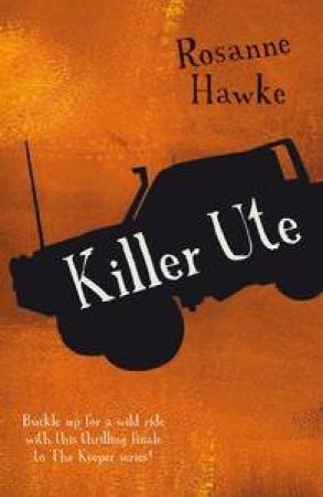 Killer Ute by Rosanne Hawke