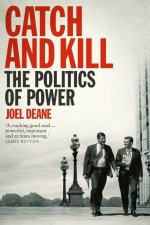 Catch and Kill The Politics of Power