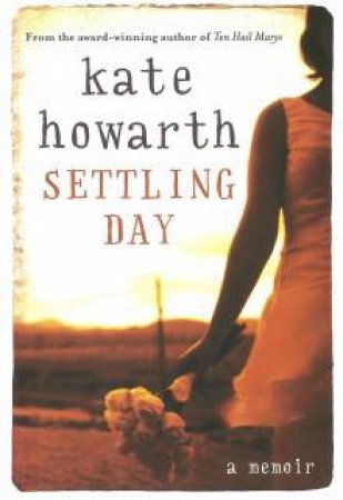 Settling Day: A Memoir by Kate Howarth