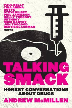 Talking Smack: Honest Coversations About Drugs by Andrew McMillen
