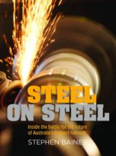 Steel on Steel Inside the battle for the future of Australias biggest railroad