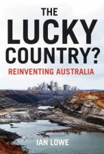 The Lucky Country Reinventing Australia