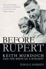 Before Rupert Keith Murdoch and the Birth of a Dynasty