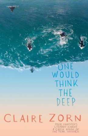 One Would Think The Deep by Claire Zorn