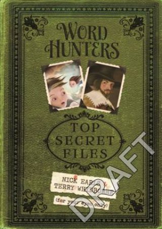 Word Hunters: Top Secret Files by Nick Earls & Terry Whidborne 