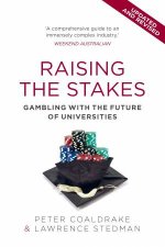 Raising The Stakes Gambling With The Future Of Universities  2nd Ed