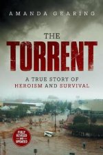 The Torrent A True Story Of Hope And Survival  2nd Ed