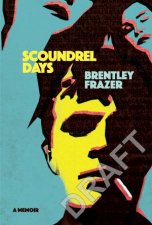 Scoundrel Days A Memoir
