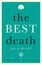 The Best Death How To Die Well