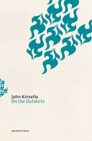 On The Outskirts by John Kinsella