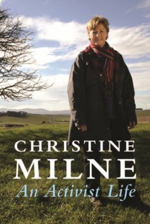 An Activist Life by Christine Milne