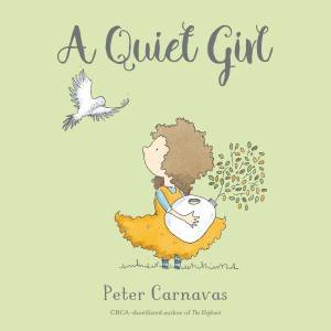 A Quiet Girl by Peter Carnavas
