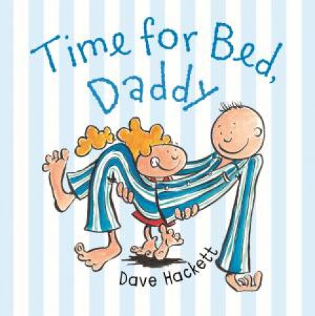 Time For Bed, Daddy by Dave Hackett