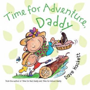 Time For Adventure, Daddy by Dave Hackett