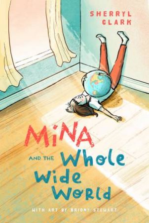 Mina And The Whole Wide World by Sherryl Clark