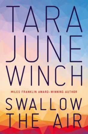 Swallow The Air by Tara June Winch