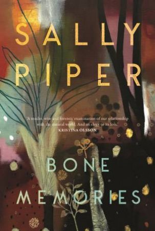 Bone Memories by Sally Piper
