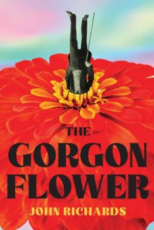 The Gorgon Flower by John Richards