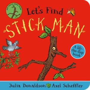 Let's Find Stick Man by Julia Donaldson