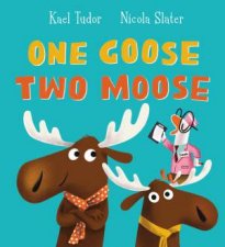 One Goose Two Moose