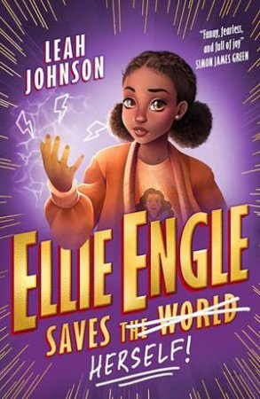 Ellie Engle Saves (The World) Herself! by Leah Johnson