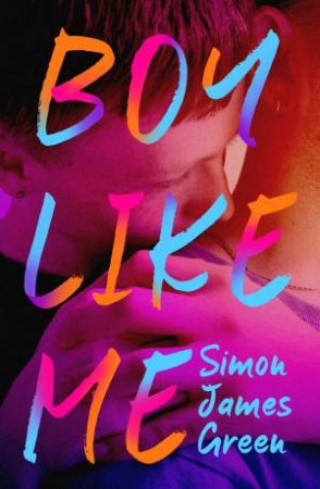 Boy Like Me by Simon James Green