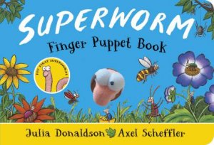 Superworm: Finger Puppet Book by Julia Donaldson & Axel Scheffler