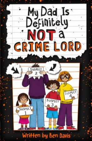 My Dad Is Definitely Not A Crime Lord by Ben Davis
